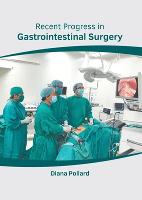 Najnowsze postępy w chirurgii przewodu pokarmowego - Recent Progress in Gastrointestinal Surgery