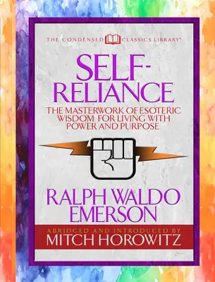 Self-Reliance (Condensed Classics): Niezrównana wizja osobistej mocy od największego amerykańskiego filozofa transcendentalnego - Self-Reliance (Condensed Classics): The Unparalleled Vision of Personal Power from America's Greatest Transcendental Philosopher