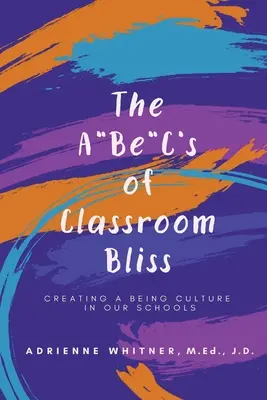 A BE C's of Classroom Bliss - The A BE C's of Classroom Bliss