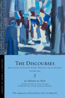 Dyskursy: Refleksje na temat historii, sufizmu, teologii i literatury - tom pierwszy - The Discourses: Reflections on History, Sufism, Theology, and Literature-Volume One