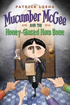 Ogórek McGee i kość szynki glazurowana miodem - Mucumber McGee and the Honey-Glazed Ham Bone