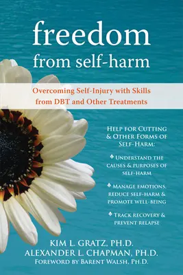 Wolność od samookaleczeń: przezwyciężanie samookaleczeń dzięki umiejętnościom z Dbt i innych terapii - Freedom from Self-Harm: Overcoming Self-Injury with Skills from Dbt and Other Treatments