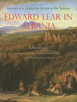 Edward Lear w Albanii: Dzienniki malarza pejzażysty na Bałkanach - Edward Lear in Albania: Journals of a Landscape Painter in the Balkans