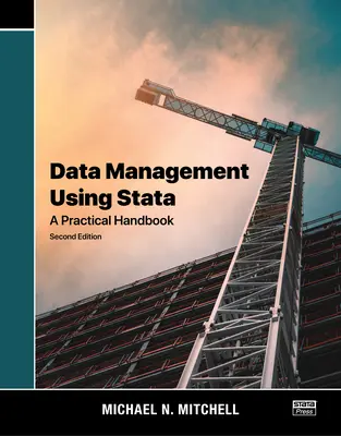 Zarządzanie danymi przy użyciu Stata: praktyczny podręcznik - Data Management Using Stata: A Practical Handbook