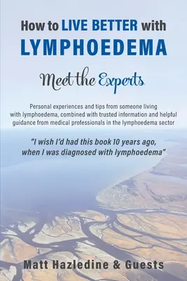 Jak lepiej żyć z obrzękiem limfatycznym - poznaj ekspertów - How to Live Better with Lymphoedema - Meet the Experts