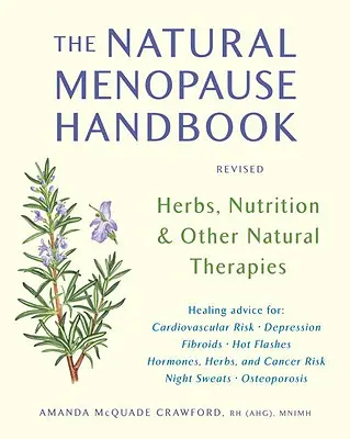 Podręcznik naturalnej menopauzy: Zioła, odżywianie i inne naturalne terapie - The Natural Menopause Handbook: Herbs, Nutrition, & Other Natural Therapies