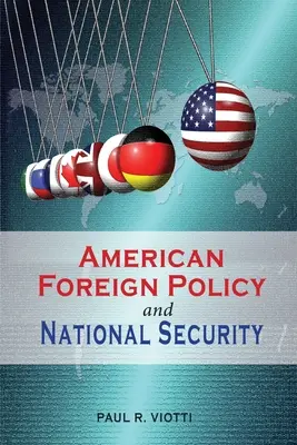 Amerykańska polityka zagraniczna i bezpieczeństwo narodowe - American Foreign Policy and National Security