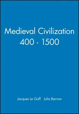 Średniowieczna cywilizacja 400-1500 - Medieval Civilization 400 - 1500