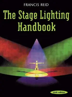 Podręcznik oświetlenia scenicznego - The Stage Lighting Handbook