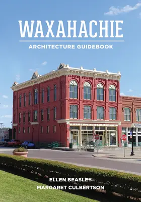 Przewodnik po architekturze Waxahachie - Waxahachie Architecture Guidebook