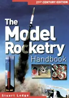 Podręcznik modelarstwa rakietowego - wydanie z XXI wieku - Model Rocketry Handbook - 21st Century Edition