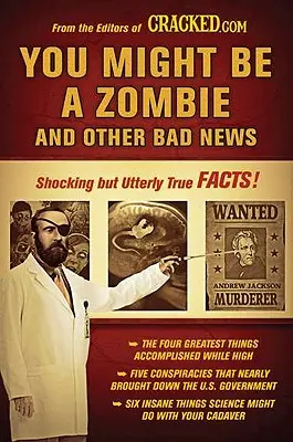 Możesz być zombie i inne złe wieści: Szokujące, ale całkowicie prawdziwe fakty - You Might Be a Zombie and Other Bad News: Shocking But Utterly True Facts