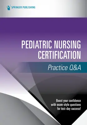 Praktyka i pytania dotyczące certyfikacji pielęgniarstwa pediatrycznego - Pediatric Nursing Certification Practice Q&A