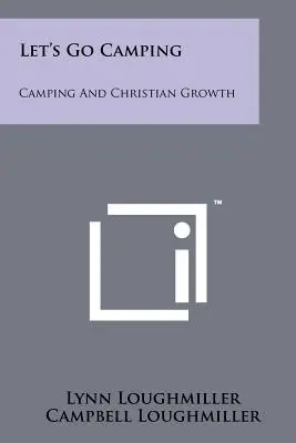 Let's Go Camping: Kemping i chrześcijański wzrost - Let's Go Camping: Camping and Christian Growth