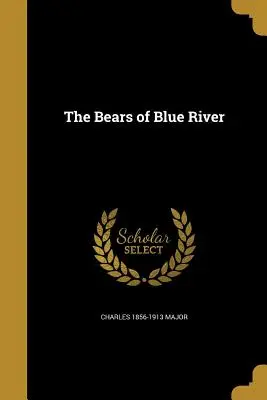 Niedźwiedzie z Blue River - The Bears of Blue River