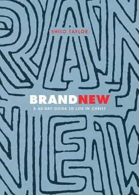 Brand New: 40-dniowy przewodnik po życiu w Chrystusie - Brand New: A 40-Day Guide to Life in Christ