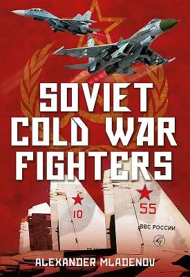 Radzieccy bojownicy zimnej wojny - Soviet Cold War Fighters