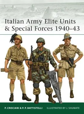 Elitarne jednostki armii włoskiej i siły specjalne 1940-43 - Italian Army Elite Units & Special Forces 1940-43