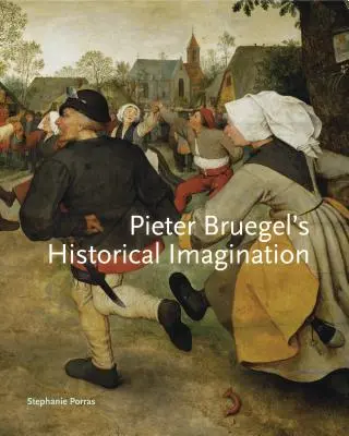 Wyobraźnia historyczna Pietera Bruegla - Pieter Bruegel S Historical Imagination