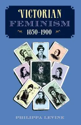 Wiktoriański feminizm, 1850-1900 - Victorian Feminism, 1850-1900