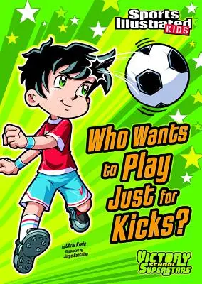 Kto chce grać tylko dla zabawy? - Who Wants to Play Just for Kicks?