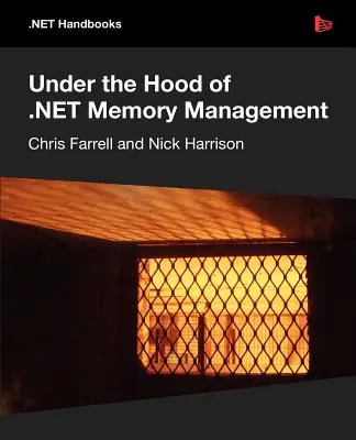 Pod maską zarządzania pamięcią .Net - Under the Hood of .Net Memory Management