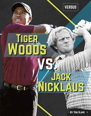 Tiger Woods kontra Jack Nicklaus - Tiger Woods vs. Jack Nicklaus