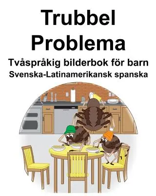Szwedzko-łaciński hiszpański Trubbel/Problema Dwujęzyczna książka obrazkowa dla dzieci - Svenska-Latinamerikansk spanska Trubbel/Problema Tvsprkig bilderbok fr barn