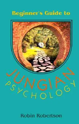 Przewodnik dla początkujących po psychologii jungowskiej - Beginner's Guide to Jungian Psychology