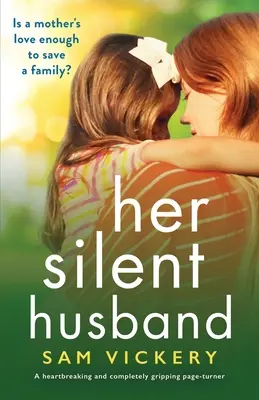 Her Silent Husband: Przejmujący i trzymający w napięciu page-turner - Her Silent Husband: A heartbreaking and completely gripping page-turner