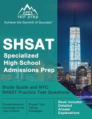 SHSAT Specialized High School Admissions Prep: Study Guide and NYC SHSAT Practice Test Questions [Książka zawiera szczegółowe wyjaśnienia odpowiedzi] - SHSAT Specialized High School Admissions Prep: Study Guide and NYC SHSAT Practice Test Questions [Book Includes Detailed Answer Explanations]