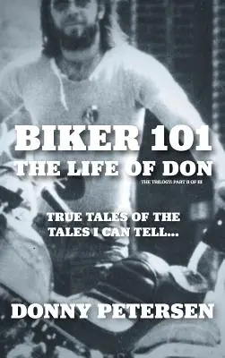 Biker 101: Życie Dona: Trylogia: II z III - Biker 101: The Life of Don: The Trilogy: II of III