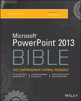 Biblia Microsoft PowerPoint 2013: Kompleksowe źródło samouczków - Microsoft PowerPoint 2013 Bible: The Comprehensive Tutorial Resource