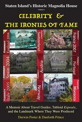 Historyczny dom Magnolia na Staten Island: Celebrity & the Ironies of Fame: A Memoir About Travel Guides, Tabloid Exposes, and the Landmark Where They W - Staten Island's Historic Magnolia House: Celebrity & the Ironies of Fame: A Memoir About Travel Guides, Tabloid Exposes, and the Landmark Where They W