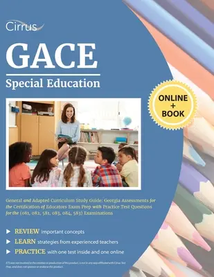 GACE Special Education General and Adapted Curriculum Study Guide: Przygotowanie do egzaminu Georgia Assessments for the Certification of Educators z testem praktycznym - GACE Special Education General and Adapted Curriculum Study Guide: Georgia Assessments for the Certification of Educators Exam Prep with Practice Test