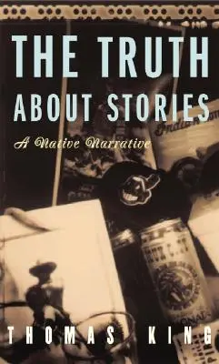 Prawda o opowieściach: Rdzenna narracja - The Truth about Stories: A Native Narrative