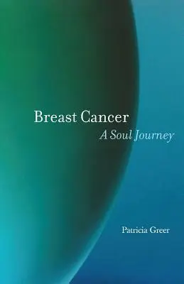 Rak piersi: Podróż duszy - Breast Cancer: A Soul Journey