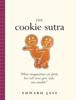 Sutra ciasteczek: Starożytny traktat: Miłość nigdy się nie starzeje. Ani się nie rozpadnie. - The Cookie Sutra: An Ancient Treatise: That Love Shall Never Grow Stale. Nor Crumble.