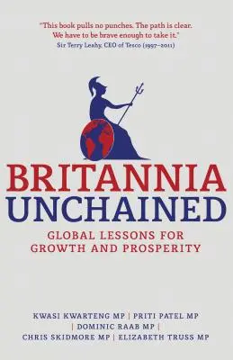 Britannia Unchained: Globalne lekcje wzrostu i dobrobytu - Britannia Unchained: Global Lessons for Growth and Prosperity