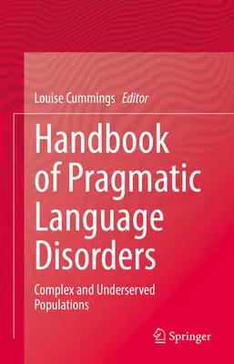 Podręcznik pragmatycznych zaburzeń językowych: Złożone i niedoceniane populacje - Handbook of Pragmatic Language Disorders: Complex and Underserved Populations