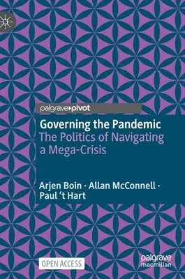 Zarządzanie pandemią: Polityka radzenia sobie z wielkim kryzysem - Governing the Pandemic: The Politics of Navigating a Mega-Crisis