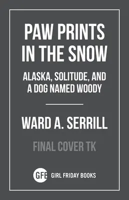 Otworzyć świat: samotność, Alaska i pies o imieniu Woody - To Crack the World Open: Solitude, Alaska, and a Dog Named Woody