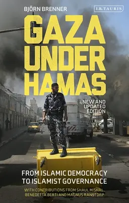 Gaza pod rządami Hamasu: Od islamskiej demokracji do islamistycznych rządów - Gaza Under Hamas: From Islamic Democracy to Islamist Governance