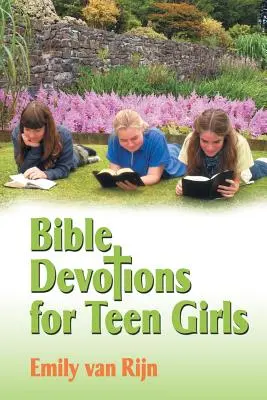 Nabożeństwa biblijne dla nastoletnich dziewcząt - Bible Devotions for Teen Girls