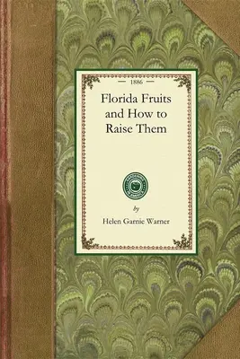 Owoce Florydy i jak je hodować - Florida Fruits and How to Raise Them