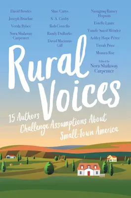 Wiejskie głosy: 15 autorów podważa założenia dotyczące małomiasteczkowej Ameryki - Rural Voices: 15 Authors Challenge Assumptions about Small-Town America