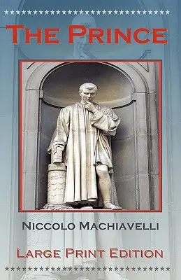 Książę autorstwa Niccolo Machiavellego - wydanie wielkonakładowe - The Prince by Niccolo Machiavelli - Large Print Edition