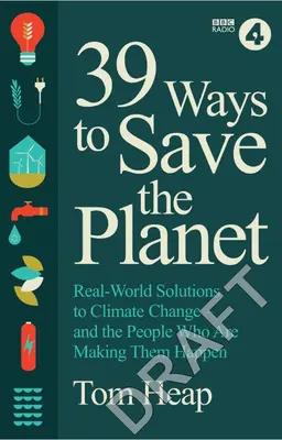 39 sposobów na ocalenie planety: Prawdziwe rozwiązania dla zmian klimatycznych - i ludzie, którzy je wprowadzają w życie - 39 Ways to Save the Planet: Real World Solutions to Climate Change - And the People Who Are Making Them Happen