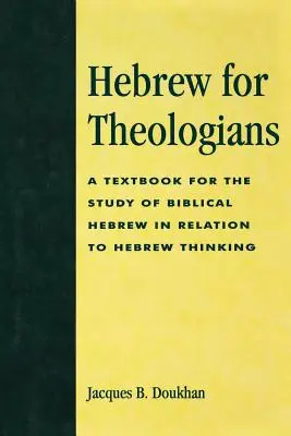 Hebrajski dla teologów: Podręcznik do studiowania biblijnego języka hebrajskiego w odniesieniu do hebrajskiego myślenia - Hebrew for Theologians: A Textbook for the Study of Biblical Hebrew in Relation to Hebrew Thinking