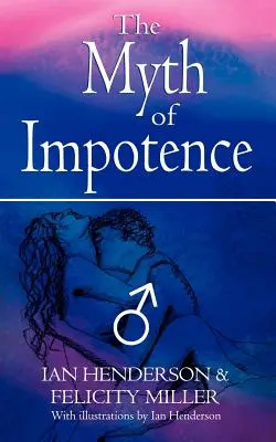 Mit impotencji - The Myth of Impotence